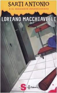 Sarti Antonio e il diamante insanguinato (Le inchieste di Sarti Antonio) Novels & Short Stories