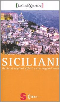 Siciliani. Guida ai migliori difetti e alle peggiori virtù Books
