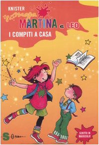 I compiti a casa. Maga Martina e Leo. Ediz. illustrata (Prime letture con Maga Martina) Novels & Short Stories