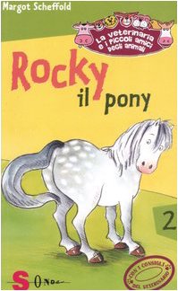 Rocky il pony. La veterinaria e i piccoli amici degli animali (Vol. 2) book