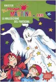 La maledizione del fantasma. Maga Martina e Leo book