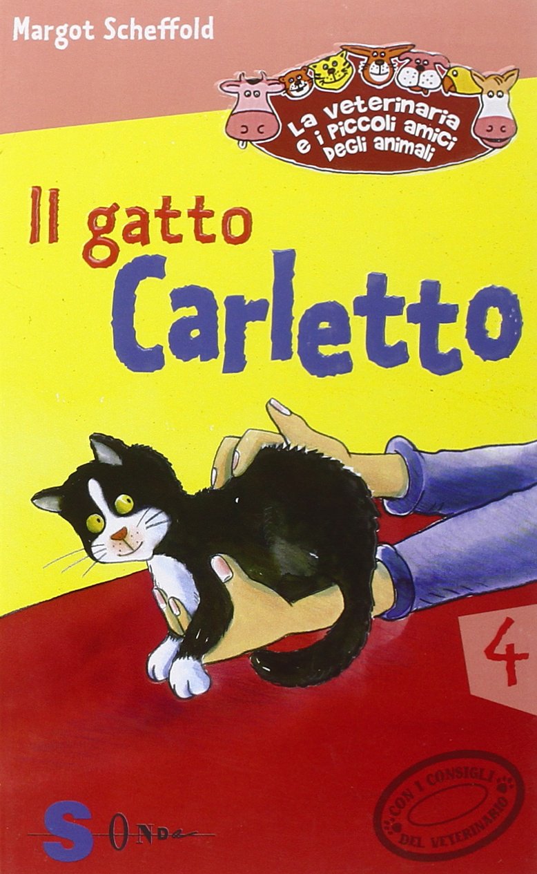 Il gatto Carletto. La veterinaria e i piccoli amici degli animali. Ediz. illustrata (Vol. 4) Novels & Short Stories