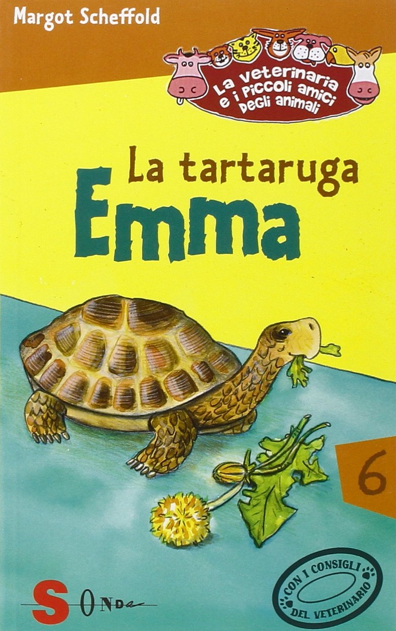 La tartaruga Emma. La veterinaria e i piccoli amici degli animali Novels & Short Stories