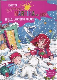 Spillo, l'orsetto polare. Maga Martina e Leo Novels & Short Stories