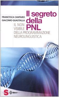 I segreti della PNL. Il non visibile della programmazione neurolinguistica book