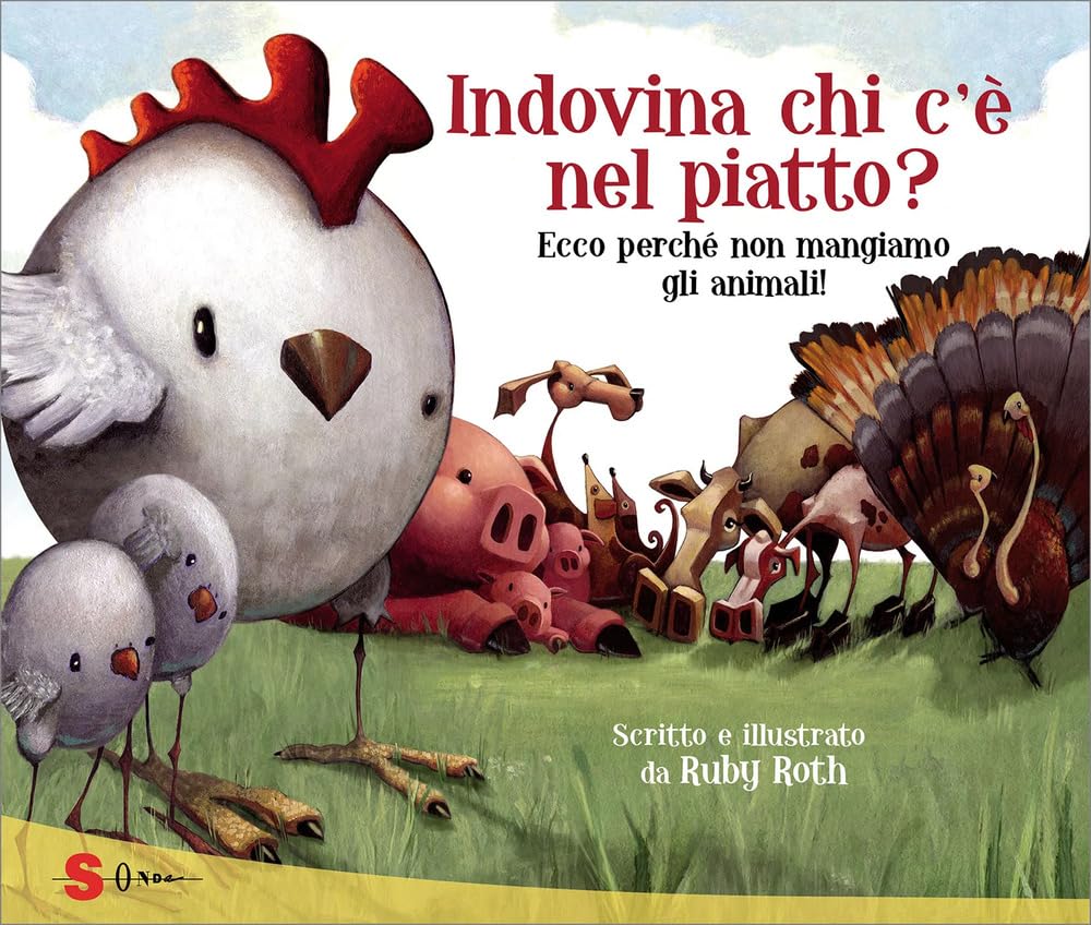 Indovina chi c'è nel piatto? Ecco perché non mangiamo gli animali! (Illustrati) Natural Sciences