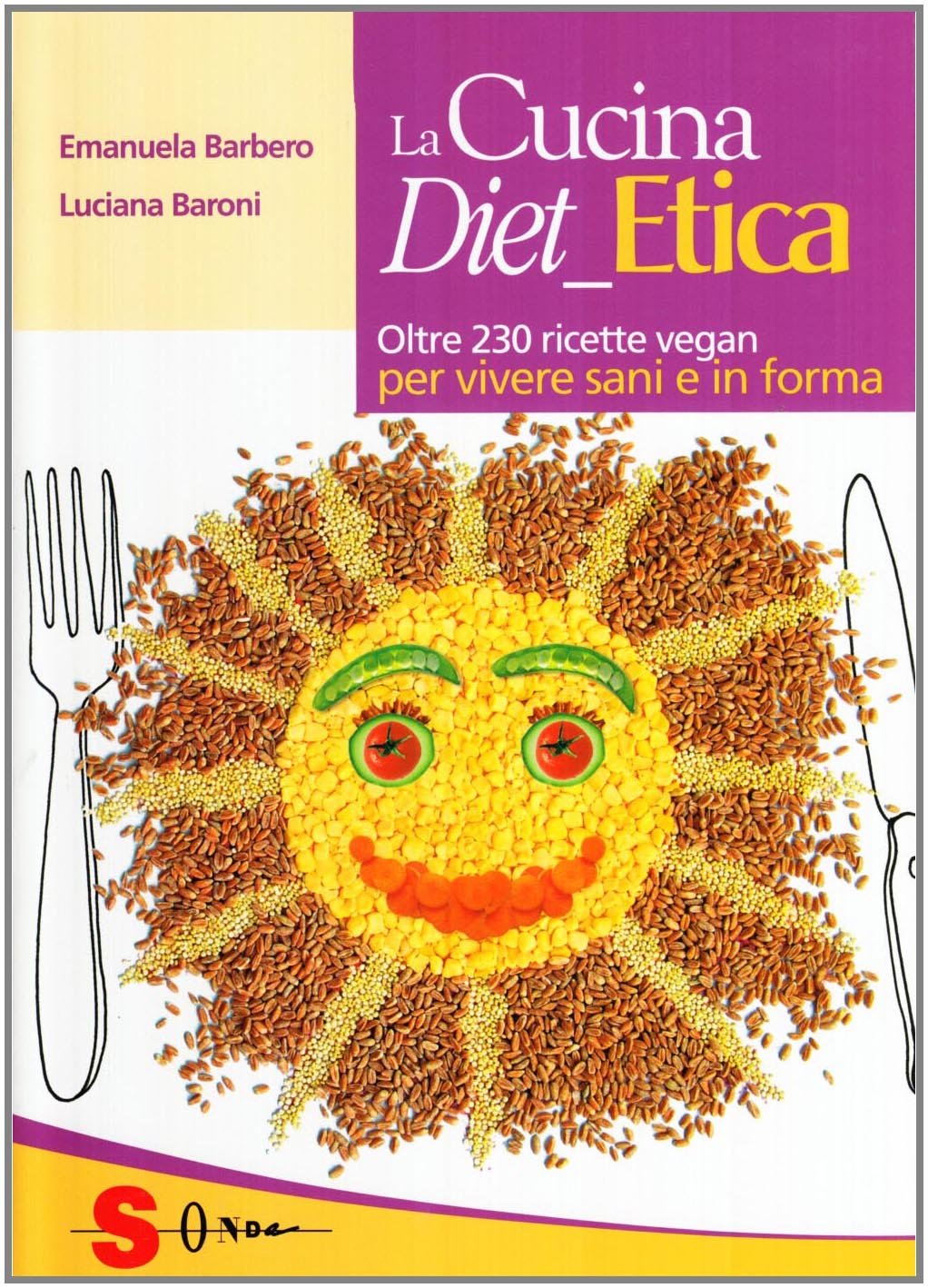 La cucina diet etica. Oltre 230 ricette vegan per vivere sani e in forma book