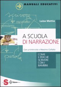 A scuola di narrazione. Come e perché scrivere con i bambini book