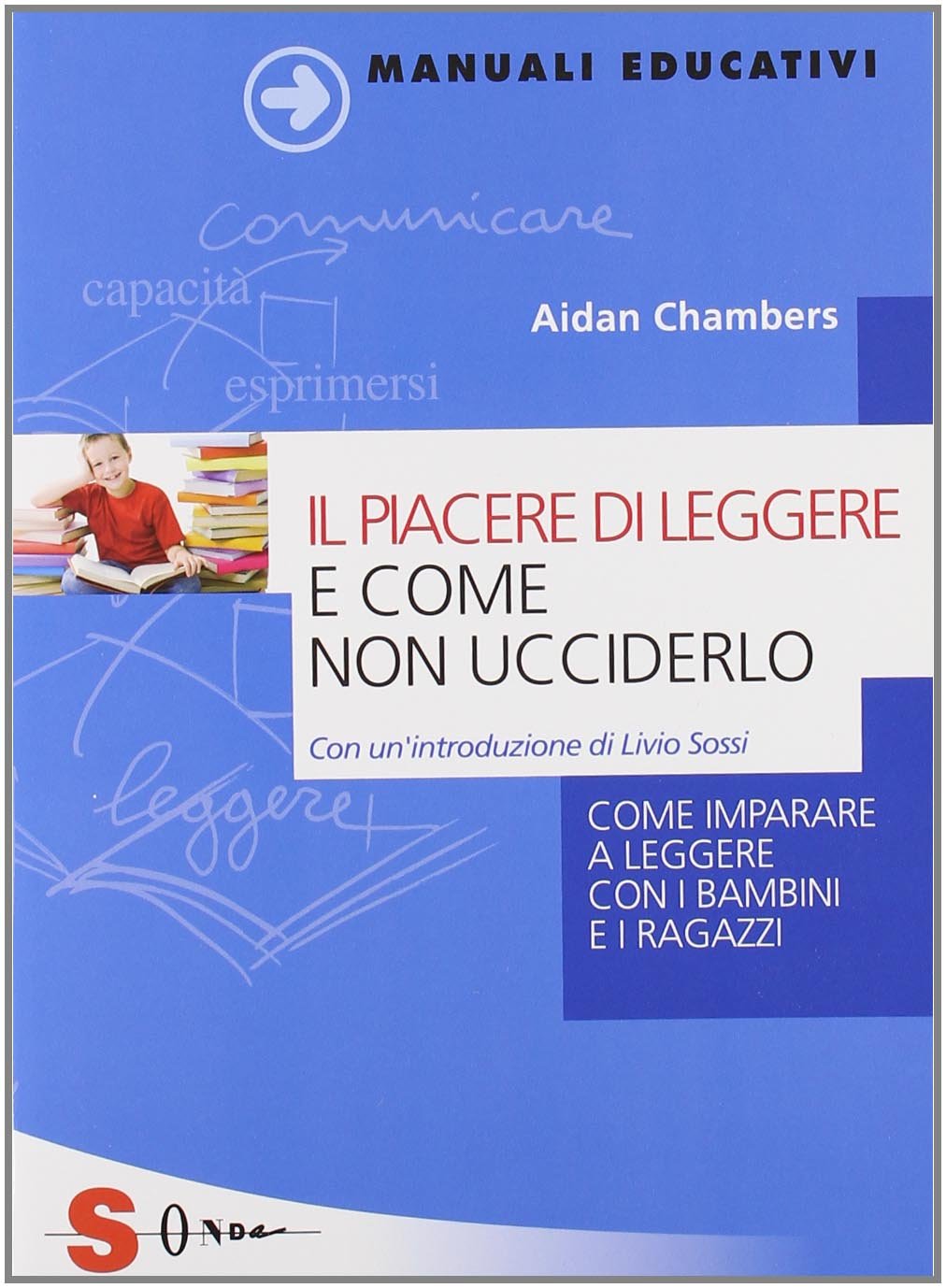 Il piacere di leggere e come non ucciderlo. Come imparare a leggere con i bambini e i ragazzi book