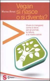 Vegan si nasce o si diventa? (Guide) Books