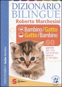 Dizionario bilingue bambino-gatto e gatto-bambino. 60 parole per una convivenza serena in famiglia Non-fiction