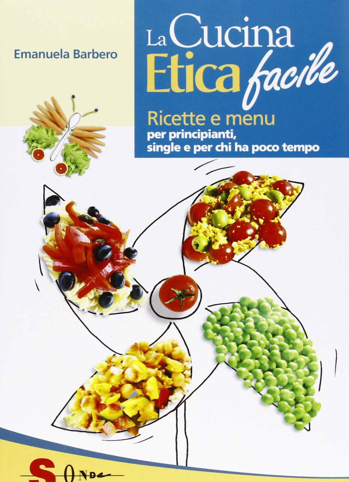 La cucina etica facile. Ricette economiche, semplici, veloci e gustose. Per principianti, studenti e single (Percorsi di sapori e saperi) Leisure, Home & Garden
