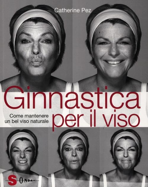 Ginnastica per il viso. Come mantenere un bel viso naturale book