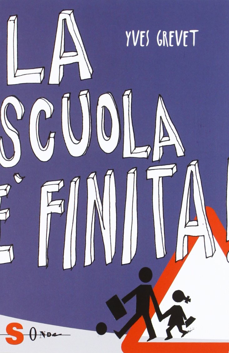 La scuola è finita! La scuola che non c'è (Vol. 1) book