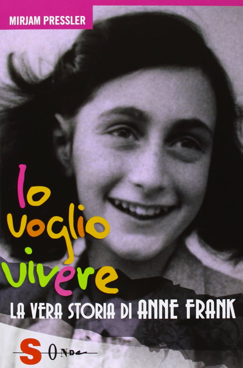 Io voglio vivere. La vera storia di Anne Frank (Idrogeno) Fiction