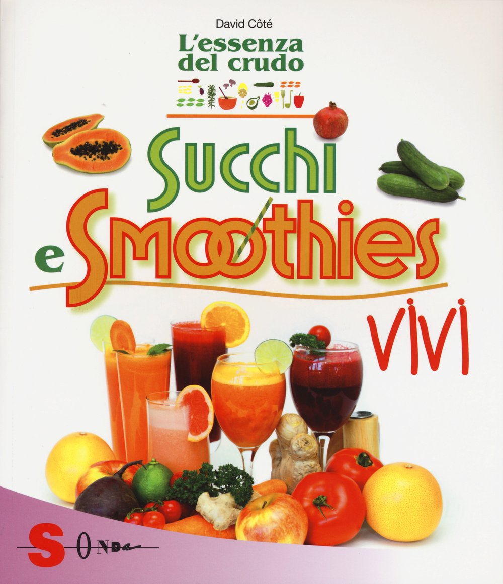 L'essenza del crudo. Succhi e smoothies vivi Leisure, Home & Garden