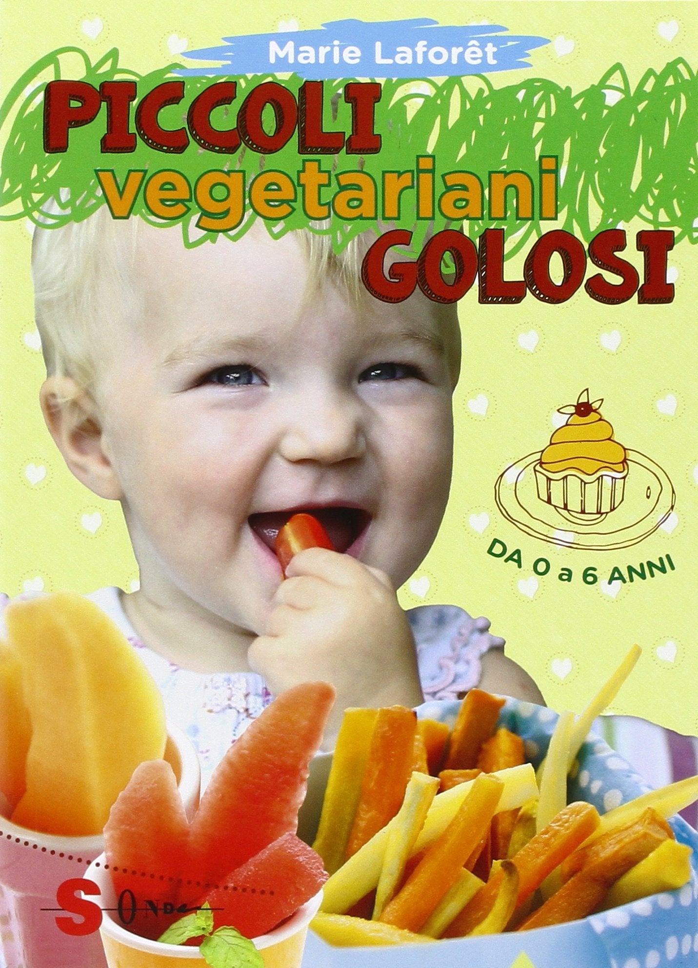 Piccoli vegetariani golosi. Da 0 a 6 anni book