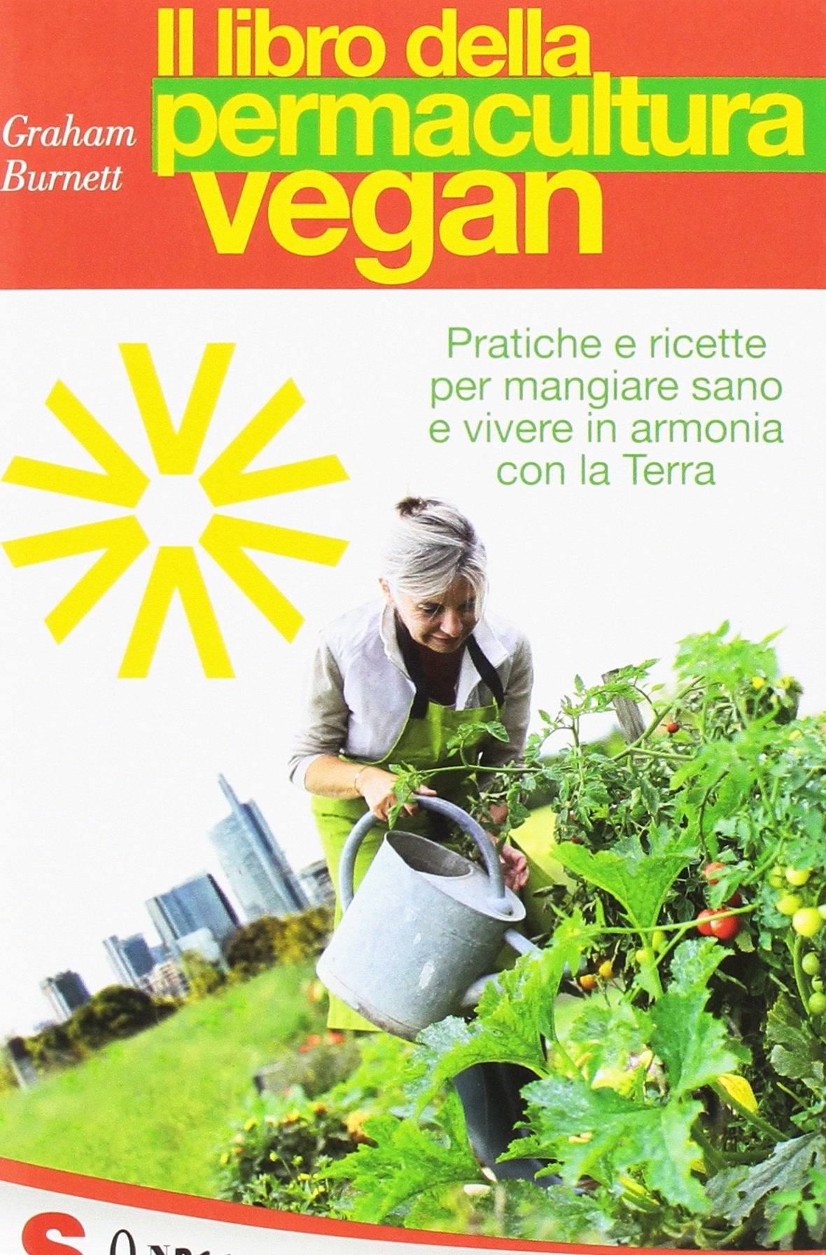 Il libro della permacultura vegan. Pratiche e ricette per mangiare sano e vivere in armonia con la Terra book
