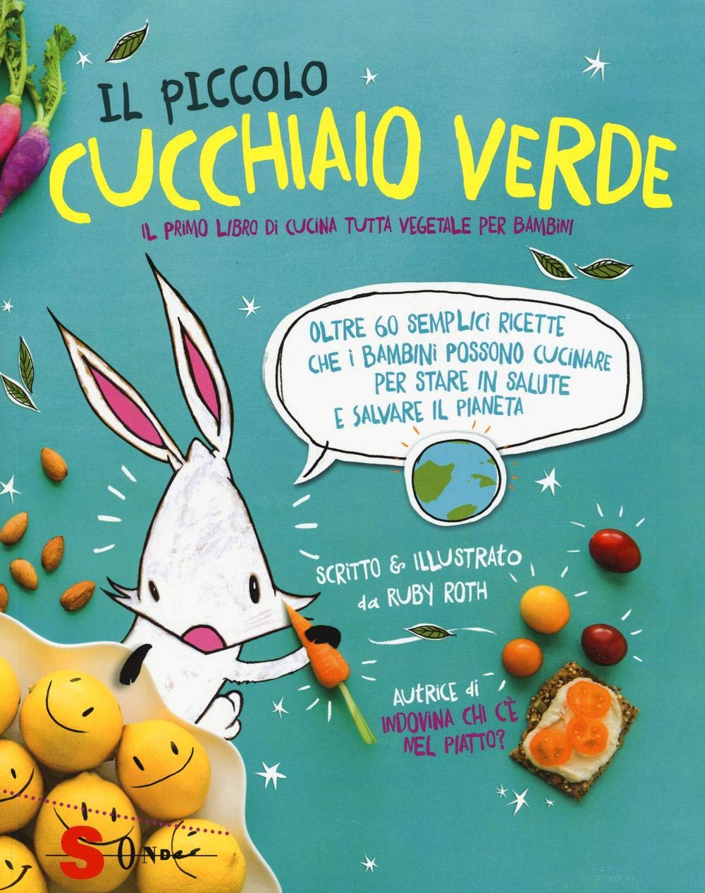 Il piccolo cucchiaio verde. Il primo libro di cucina tutta vegetale per bambini Non-fiction