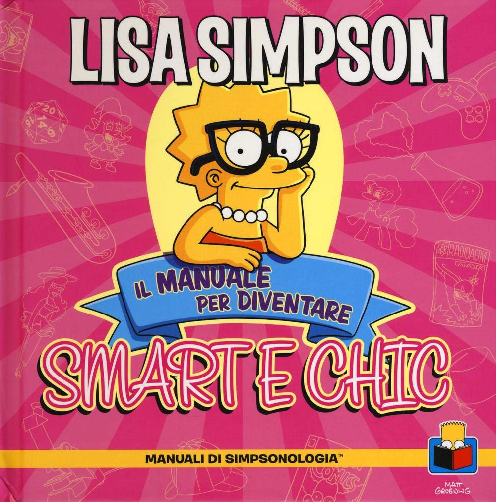 Lisa Simpson. Il manuale per diventare smart e chic. Manuali di simpsologia. Ediz. illustrata (Illustrati) Leisure, Home & Garden