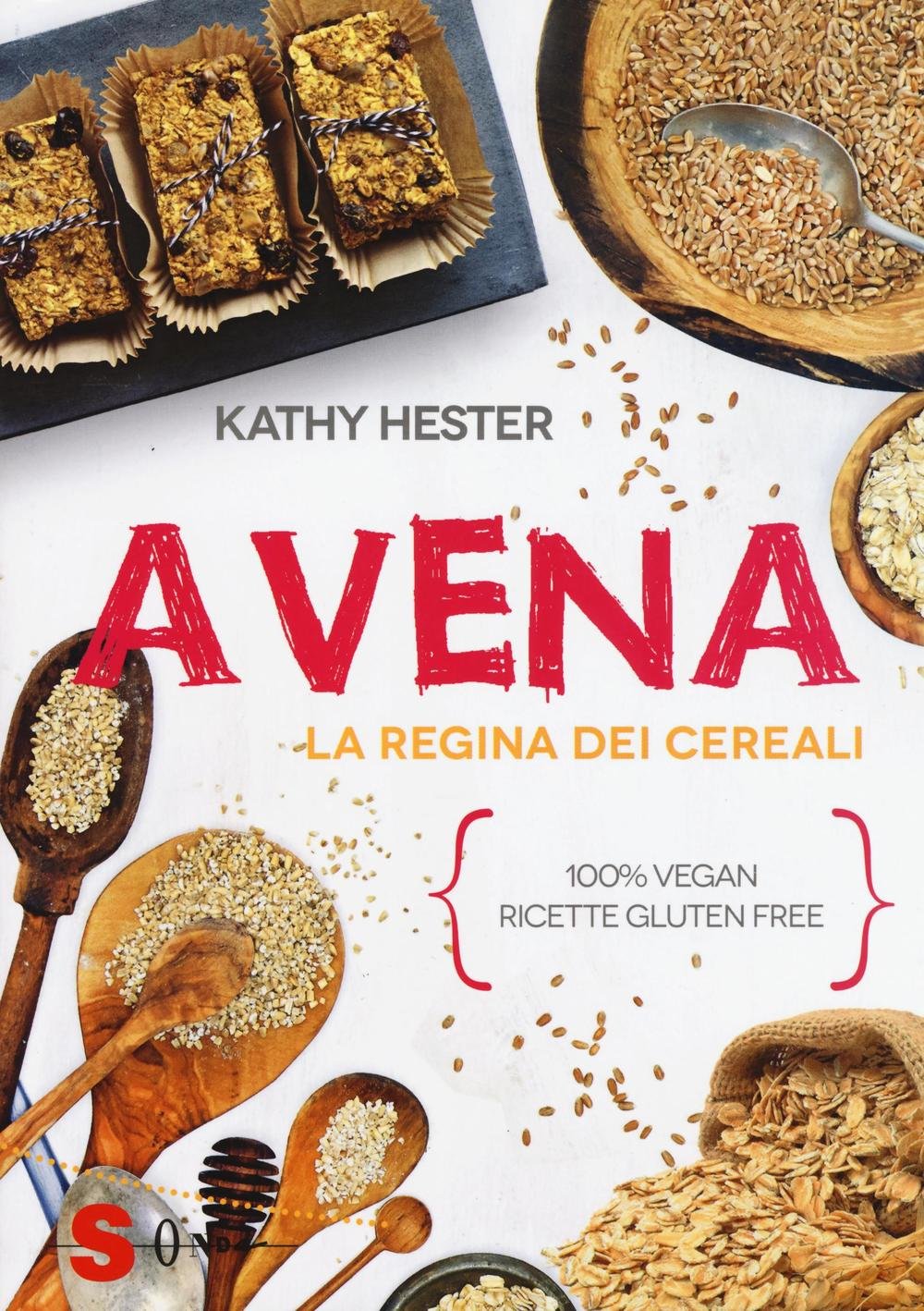 Avena. La regina dei cereali. 100% vegan, ricette gluten free Leisure, Home & Garden