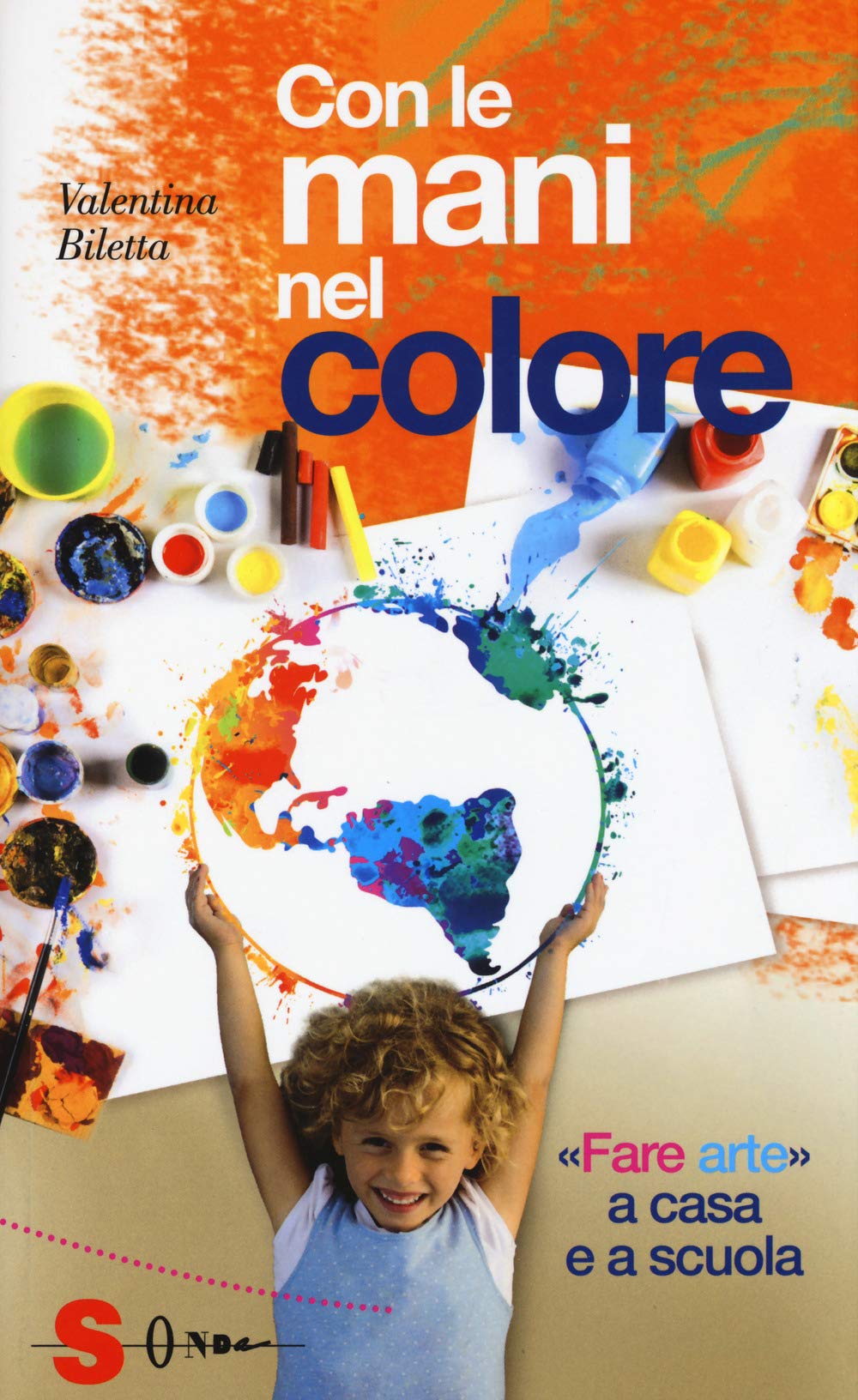 Con le mani nel colore. «Fare arte» a casa e a scuola (Guide) Non-fiction
