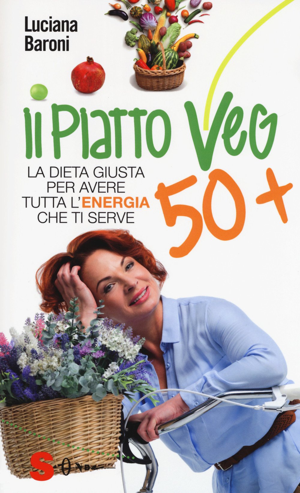 Piatto veg 50+. La dieta giusta per avere tutta l'energia che ti serve Cooking & Enjoying