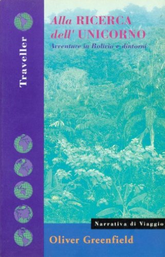 Alla ricerca dell'unicorno. Avventure in Bolivia e dintorni book