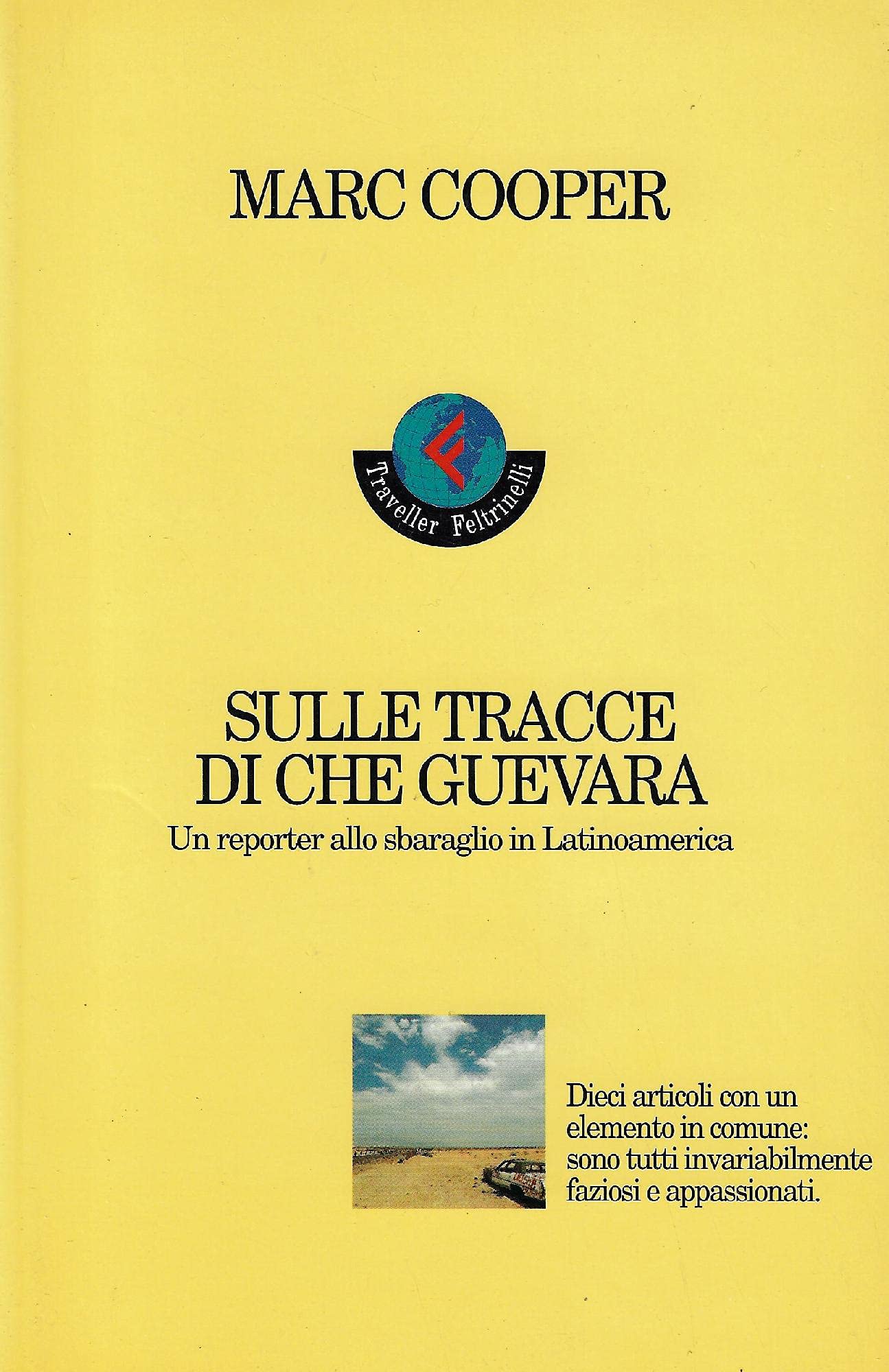 Sulle tracce di Che Guevara. Un reporter allo sbaraglio in Latinoamerica Memories