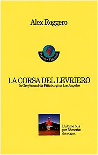 La corsa del levriero. In Greyhound da Pittsburgh a Los Angeles Leisure, Home & Garden