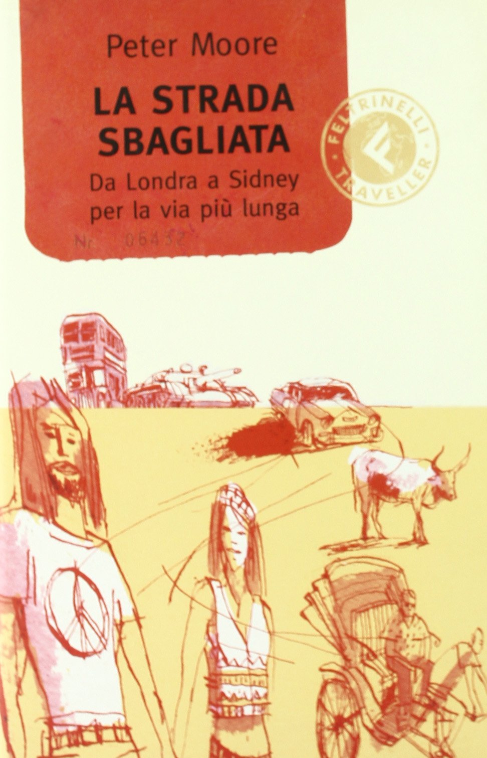 La strada sbagliata. Da Londra a Sidney per la via più lunga (Feltrinelli Traveller) Leisure, Home & Garden