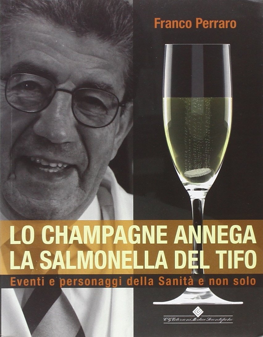 Lo champagne annega la salmonella del tifo. Eventi e personaggi della sanità e non solo Essays & Short Stories