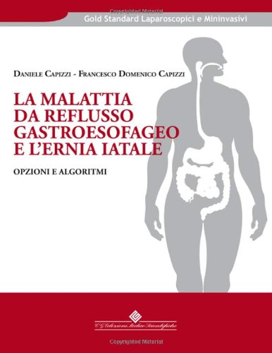 La malattia da reflusso gastroesofageo e l'ernia iatale. Opzioni e algoritmi book