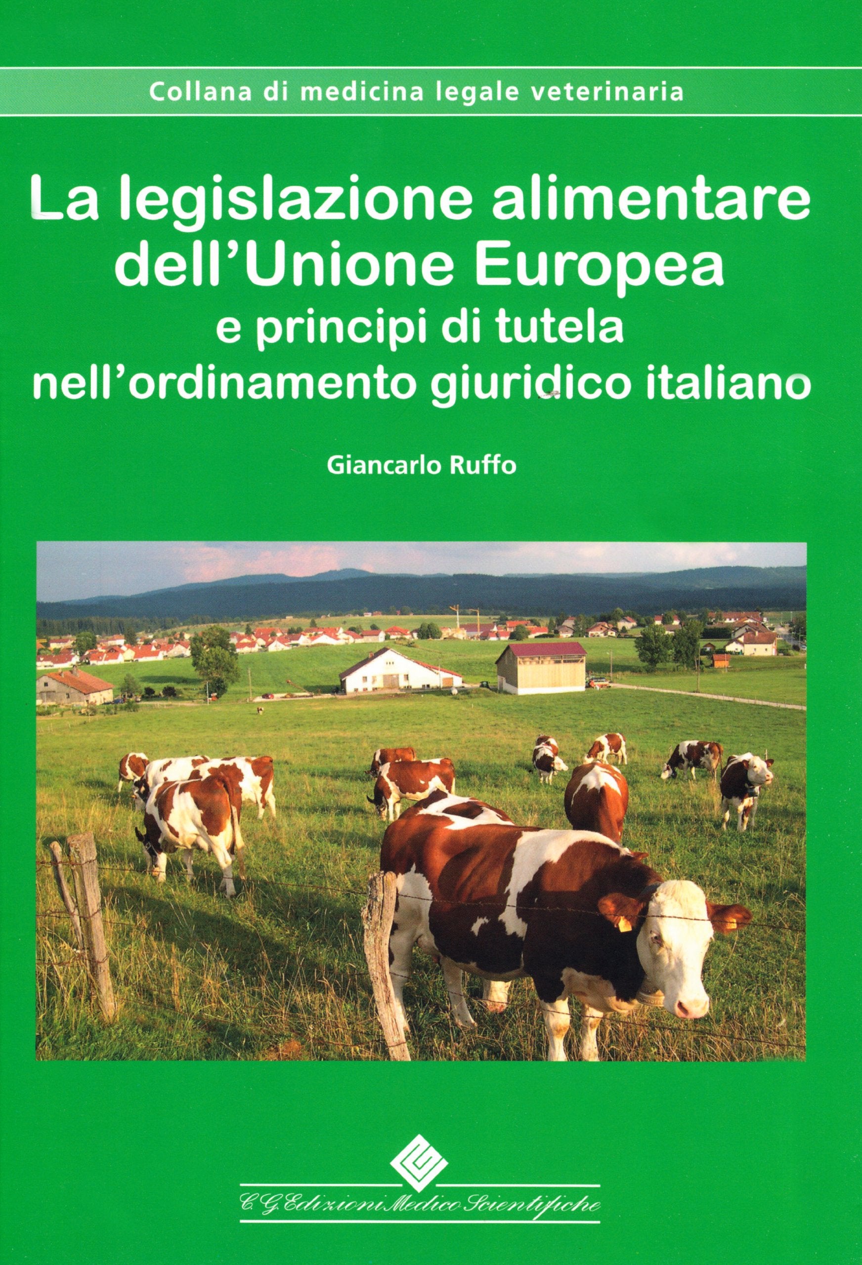 La legislazione alimentare dell'Unione Europea e principi di tutela nell'ordinamento giuridico italiano book