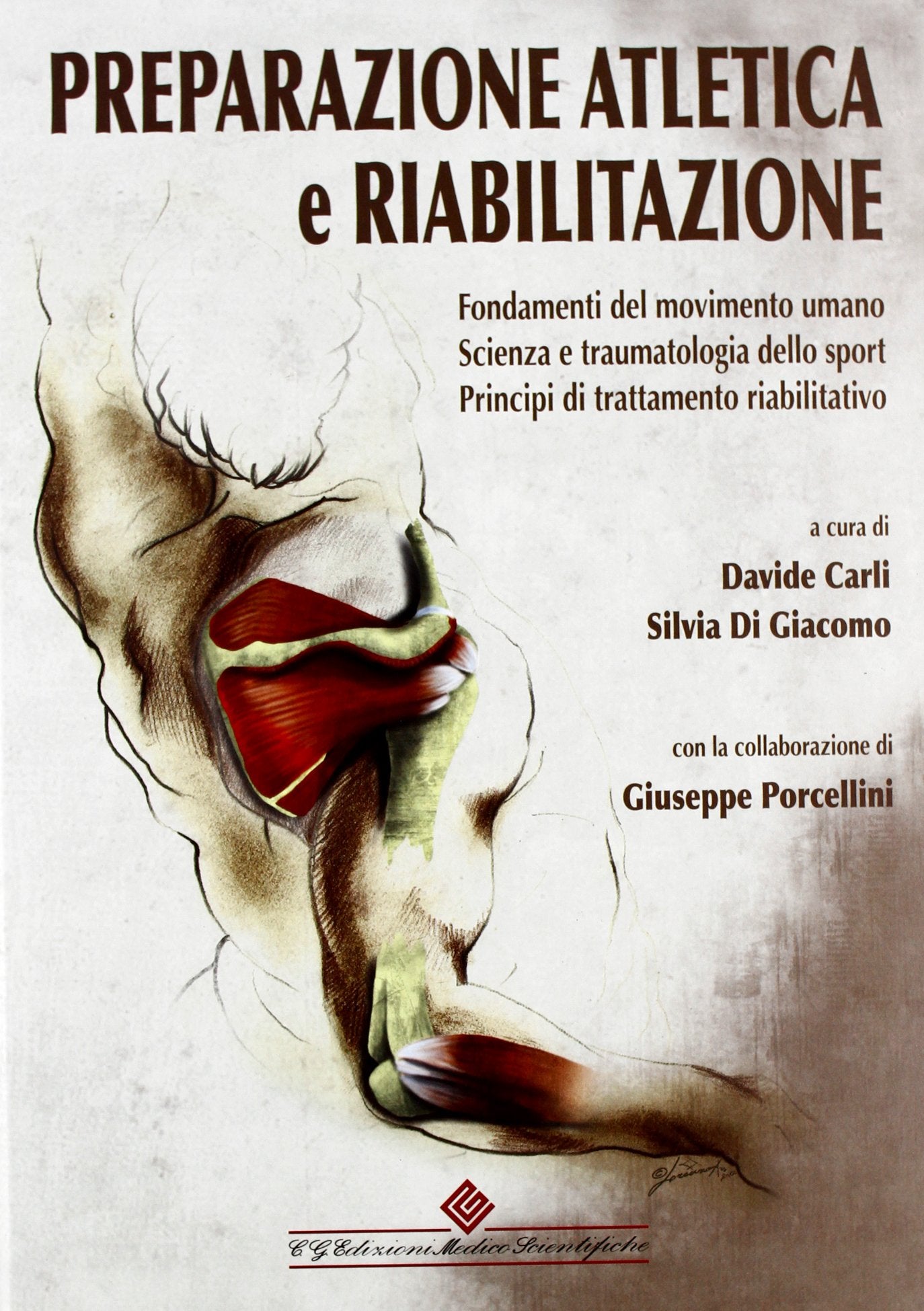 Preparazione atletica e riabilitazione. Fondamenti del movimento umano. Scienza e traumatologia dello sport, principi di trattamento riabilitativo book