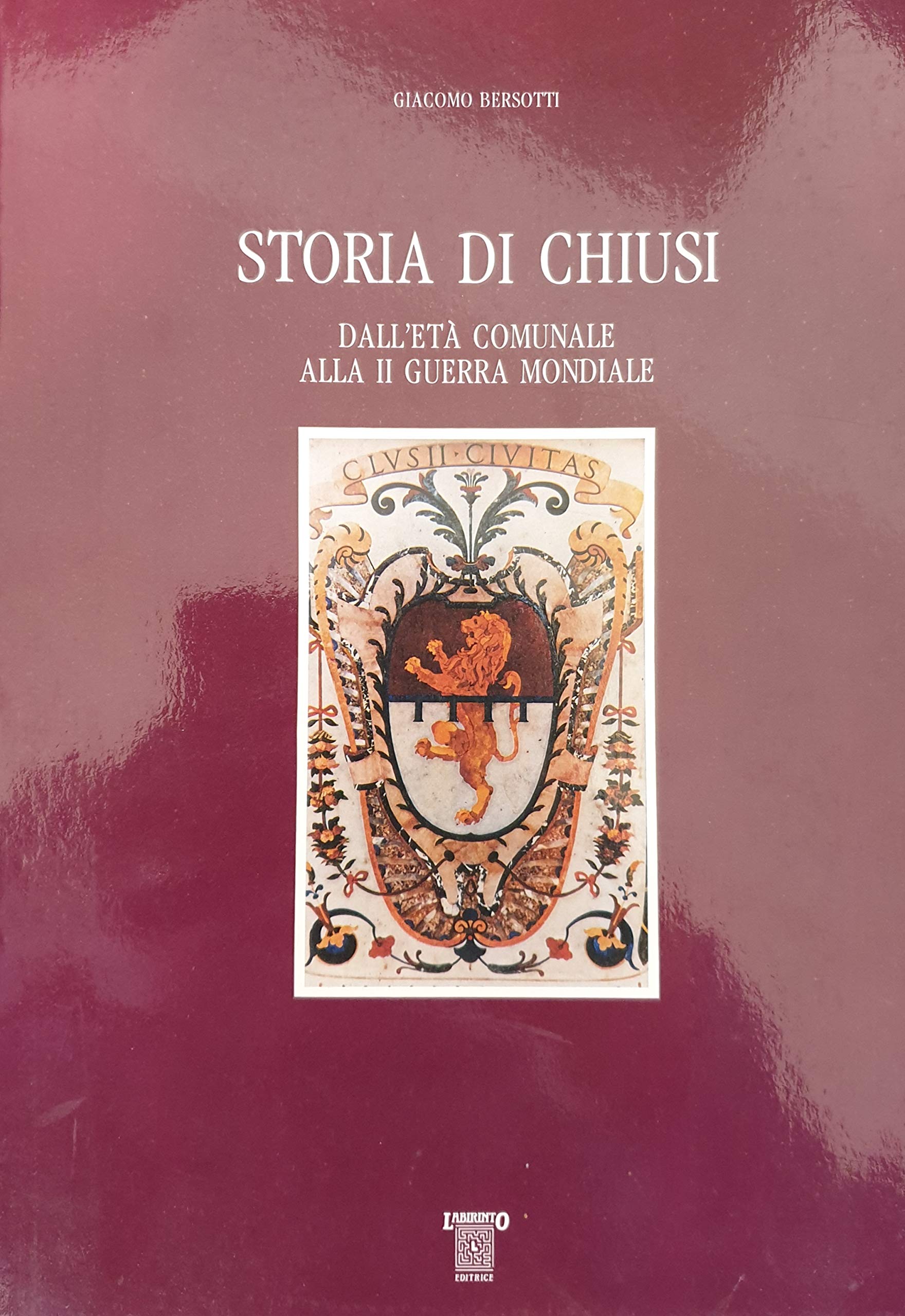 Storia di Chiusi. Dall'età Comunale alla II Guerra Mondiale. book