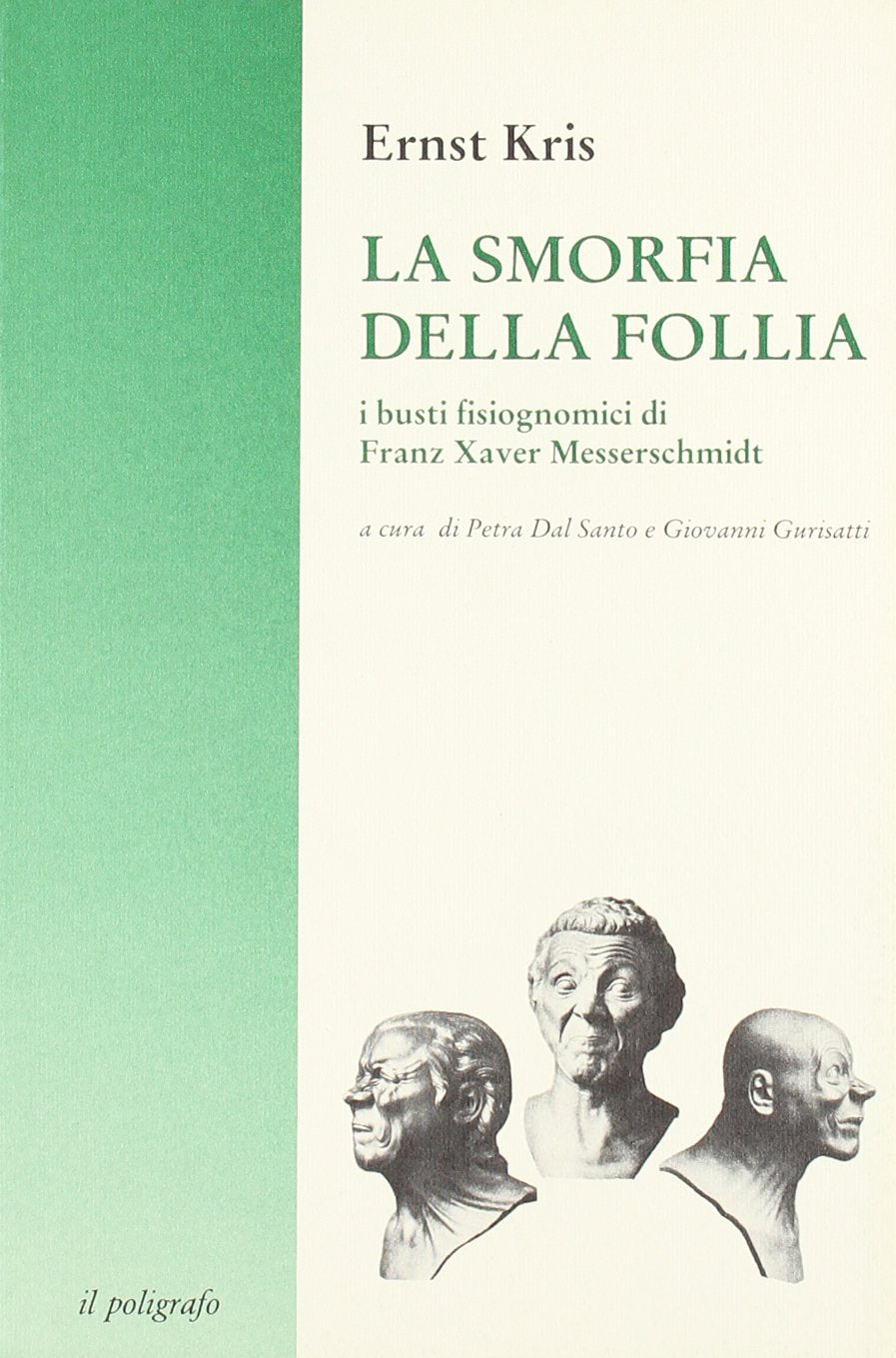 La smorfia della follia. I busti fisiognomici di Franz Xaver Messerschmidt (Territori della psiche) Film, Art & Culture