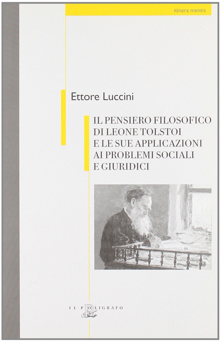 Il pensiero filosofico di Leone Tolstoi e le sue applicazioni ai problemi sociali e giuridici book