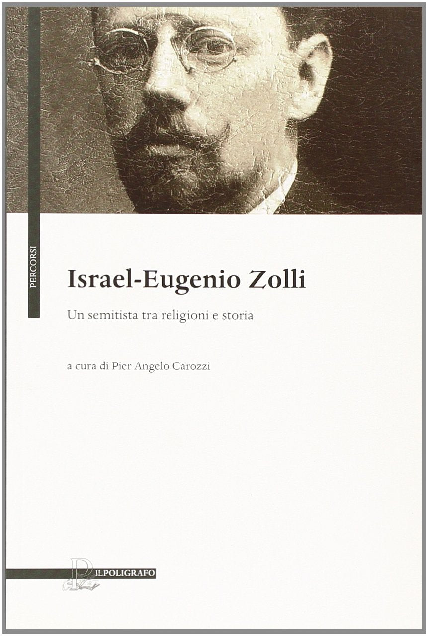 Israel Eugenio Zolli. Un semitista tra religioni e storia Politics & History