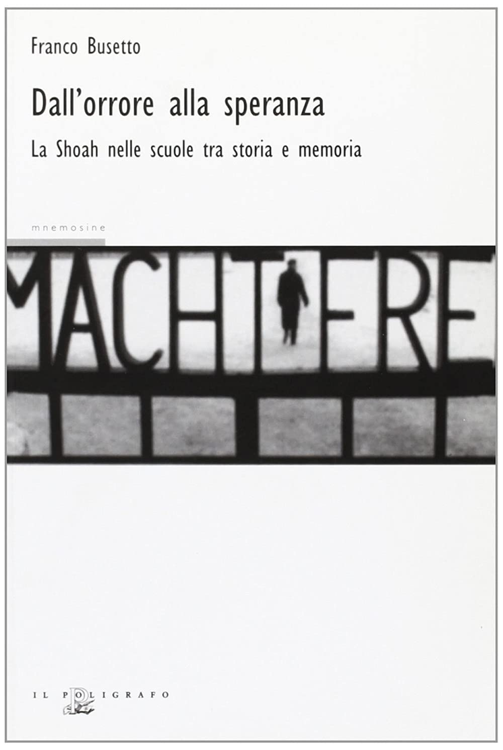 Dall'orrore alla speranza. La Shoah nelle scuole fra storia e memoria Social Sciences