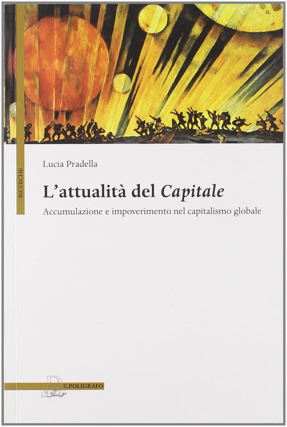 L'attualità del capitale. Accumulazione e impoverimento nel capitalismo globale book