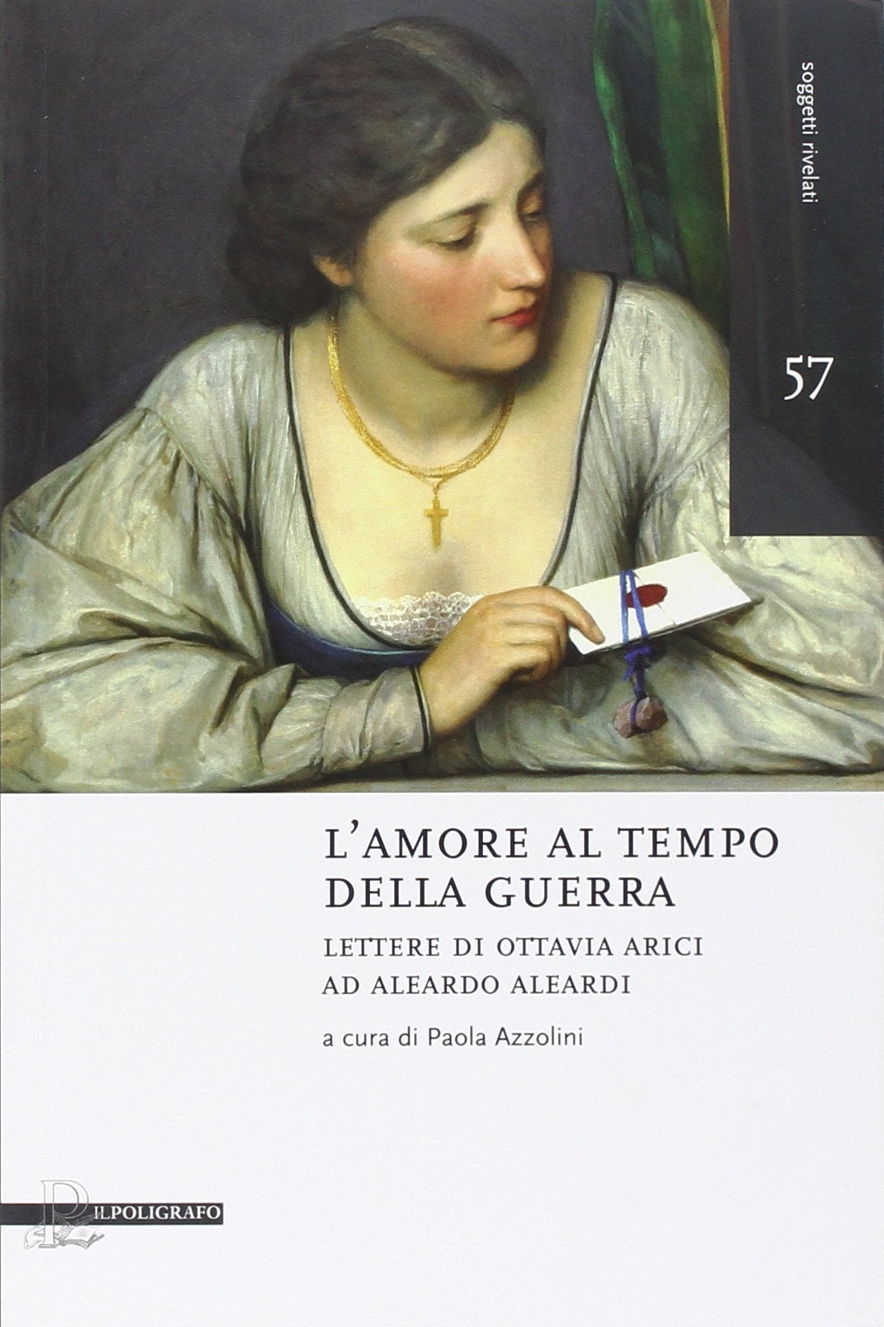 L'amore al tempo della guerra. Lettere di Ottavia Arici ad Aleardo Aleardi (1848-1849) book