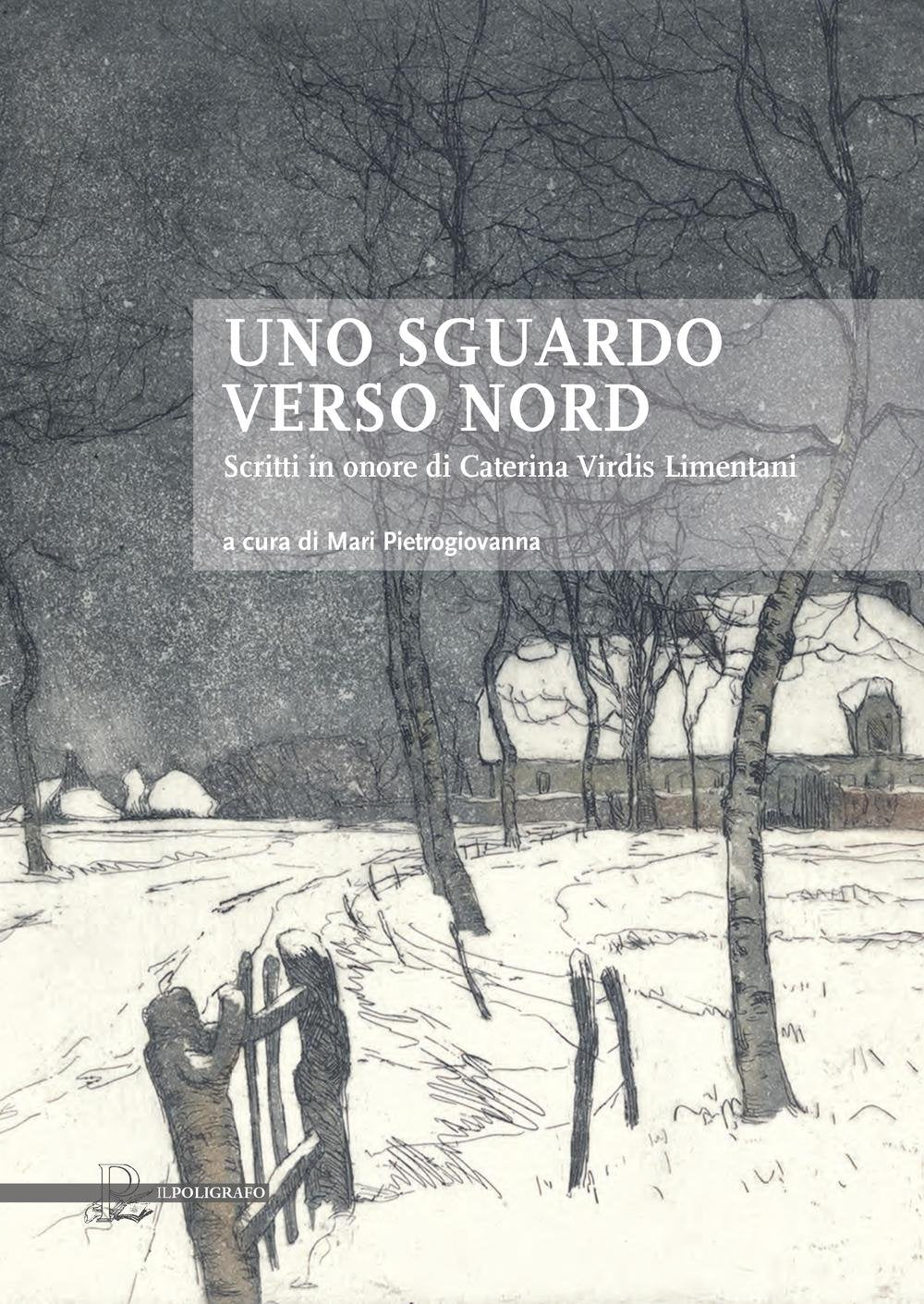 Uno sguardo verso nord. Scritti in onore di Caterina Virdis Limentani Film, Art & Culture