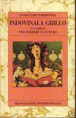 Indovinala grillo. Un gioco per predire il futuro book