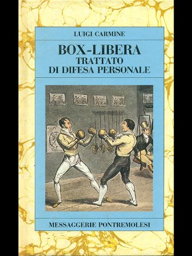 Trattato di box libera. Ossia difesa personale Leisure & Fun