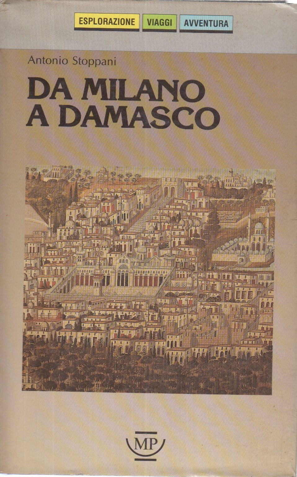 Da Milano a Damasco. 10 milanesi in Medio Oriente book