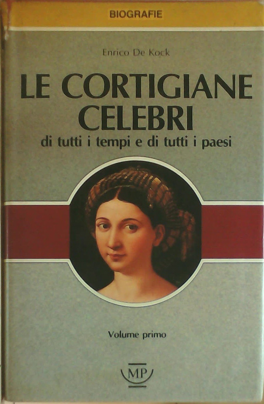Le cortigiane celebri di tutti i tempi e di tutti i paesi Politics & History