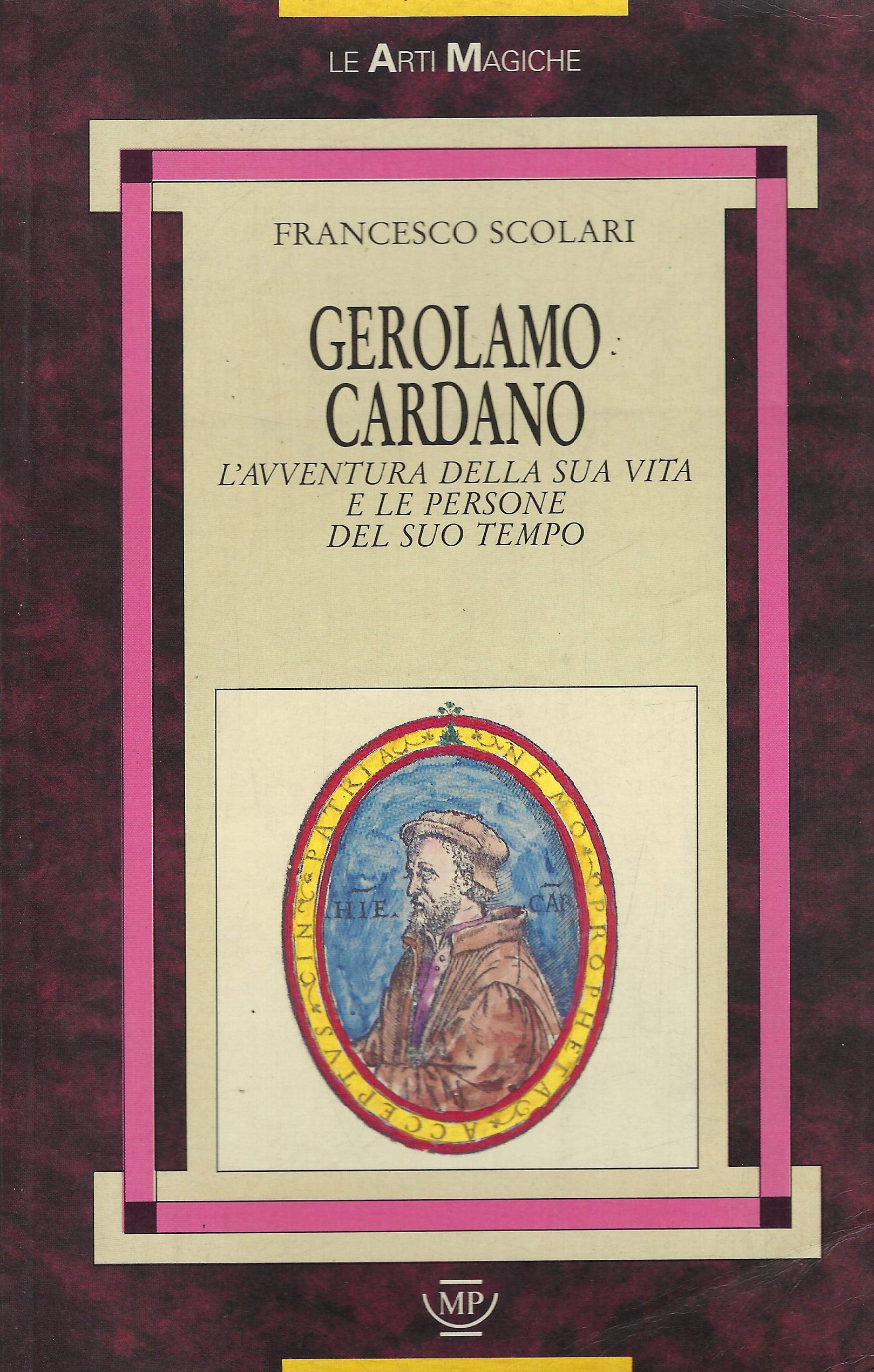 Gerolamo Cardano. L'avventura della sua vita e le persone del Suo tempo. book