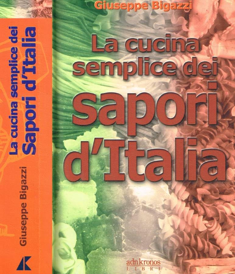La cucina semplice dei sapori d'Italia (Italia narrata) Leisure, Home & Garden