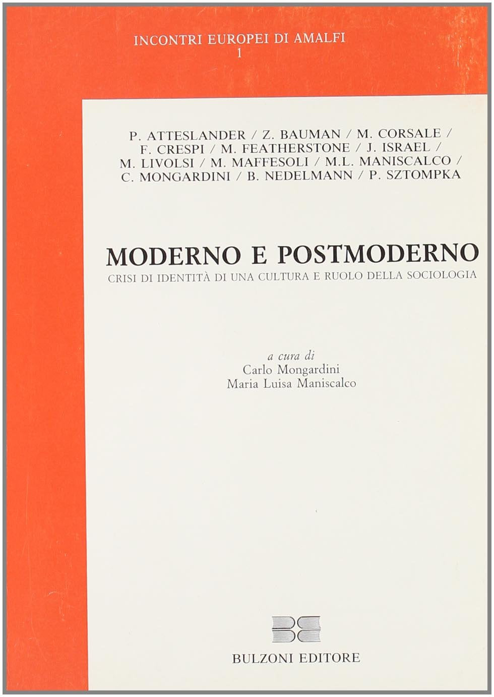 Moderno e postmoderno. Crisi e identità di una cultura e ruolo della sociologia (Incontri europei di Amalfi) Social Sciences